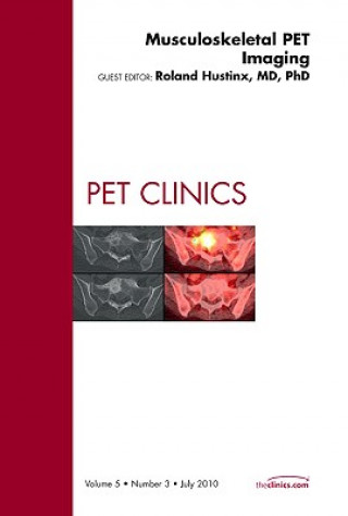 Książka Musculoskeletal PET Imaging, An Issue of PET Clinics Roland Hustinx