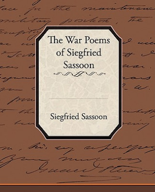 Carte War Poems of Siegfried Sassoon Siegfried Sassoon