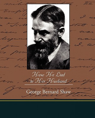 Kniha How He Lied to Her Husband George Bernard Shaw