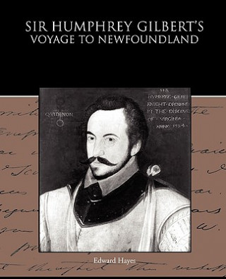 Carte Sir Humphrey Gilbert's Voyage to Newfoundland Edward Hayes