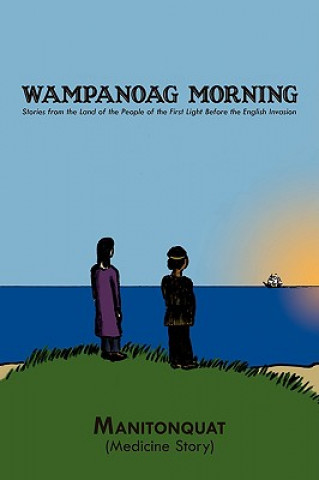 Kniha Wampanoag Morning Manitonquat