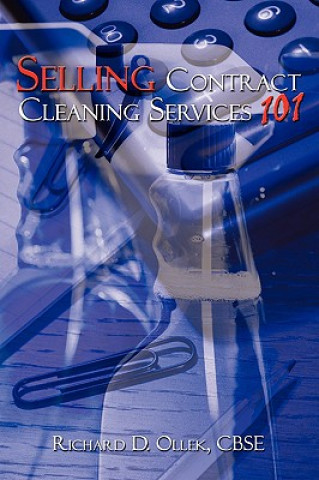 Книга Selling Contract Cleaning Services 101 Richard D. Ollek