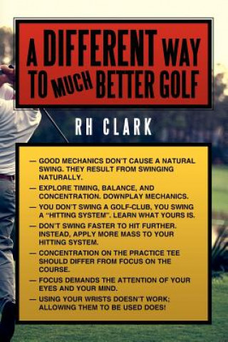 Buch Different Way to (Much) Better Golf RH Clark