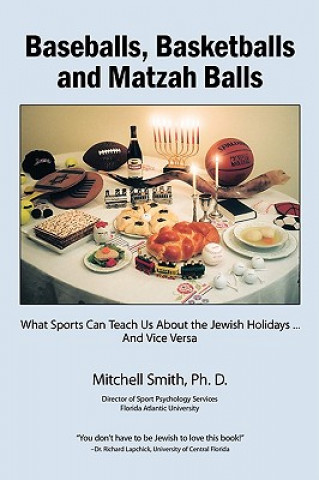 Könyv Baseballs, Basketballs and Matzah Balls Ph. D.