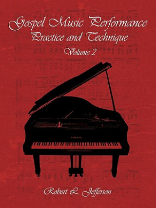 Knjiga Gospel Music Performance Practice and Technique Volume 2 Robert L. Jefferson