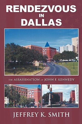 Knjiga Rendezvous in Dallas Jeffrey K. Smith