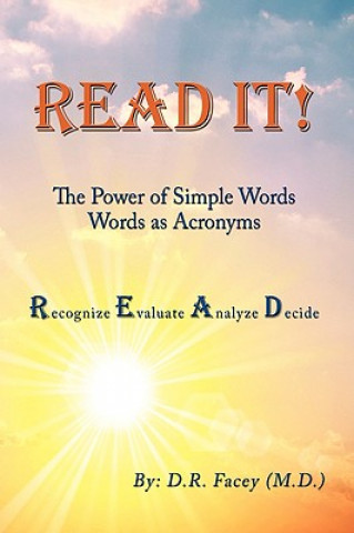 Carte Read It! The Power of Simple Words D.R. Facey M.D.