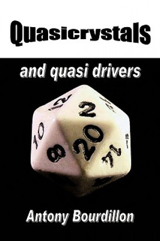 Könyv Quasicrystals and Quasi Drivers Antony J. Bourdillon