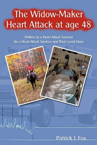 Книга Widow-Maker Heart Attack at Age 48 Patrick J. Fox