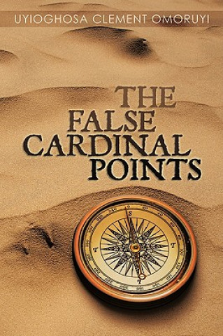 Knjiga False Cardinal Points Uyioghosa Cleme
