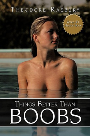 Книга Things Better Than BOOBS Theodore Rasbury