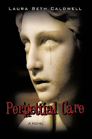 Book Perpetual Care Laura Beth Caldwell
