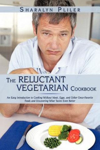 Könyv Reluctant Vegetarian Cookbook Sharalyn Pliler