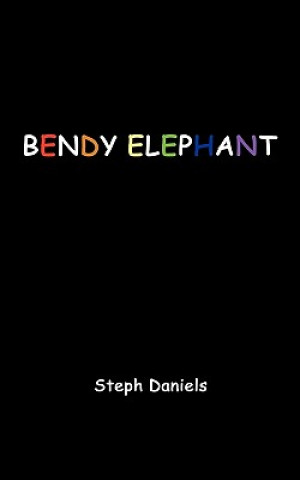 Knjiga Bendy Elephant Steph Daniels