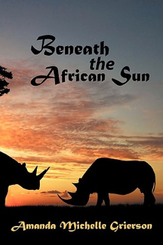 Kniha Beneath the African Sun Amanda Michell Grierson