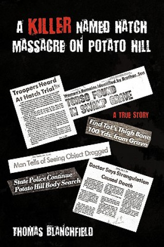 Carte Killer Named Hatch Massacre on Potato Hill Thomas Blanchfield
