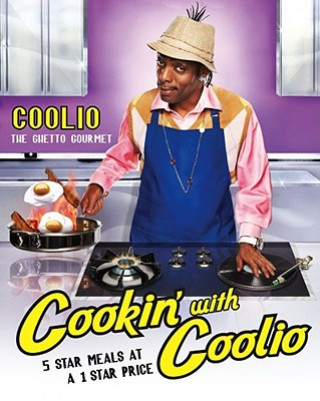 Kniha Cookin' With Coolio  Five Star Meals at a 1 Star Price Coolio