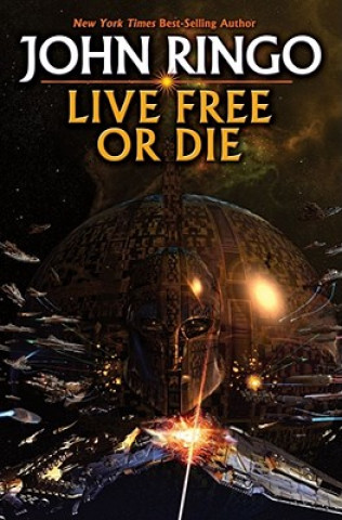 Kniha Live Free or Die John Ringo