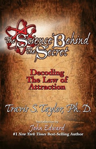 Kniha Science Behind The Secret Travis S. Taylor