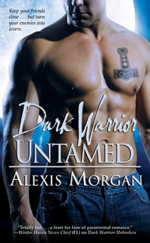 Kniha Dark Warrior Untamed Alexis Morgan