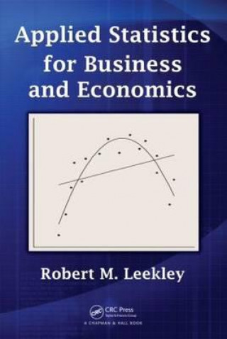 Książka Applied Statistics for Business and Economics Robert M Leekley