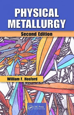 Carte Physical Metallurgy William F Hosford