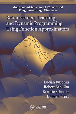 Könyv Reinforcement Learning and Dynamic Programming Using Function Approximators Busoniu