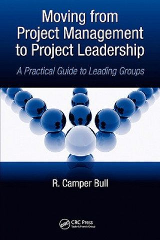 Książka Moving from Project Management to Project Leadership R Camper Bull