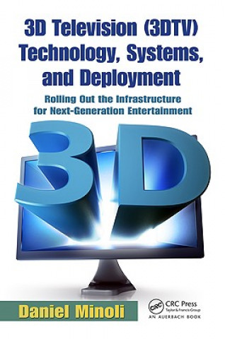 Könyv 3D Television (3DTV) Technology, Systems, and Deployment Daniel Minoli