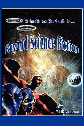 Kniha Beyond Science Fiction! Jim Wilhelmsen