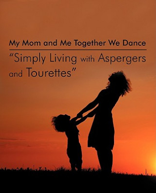 Carte My Mom and Me Together We Dance Simply Living with Aspergers and Tourettes Emily Faehn-Sheehan