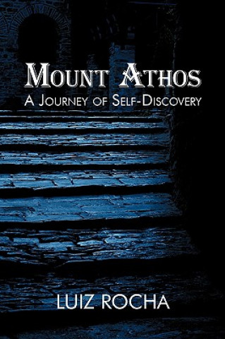 Książka Mount Athos, a Journey of Self-Discovery Luiz Rocha