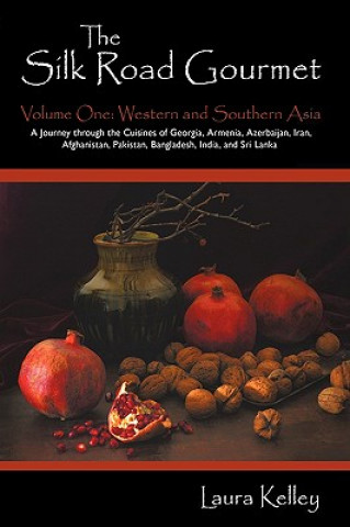 Könyv Silk Road Gourmet Laura Kelley