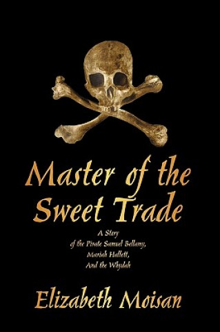 Könyv Master of the Sweet Trade Moisan Elizabeth