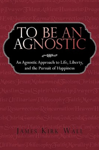 Book To Be an Agnostic Wall James Kirk