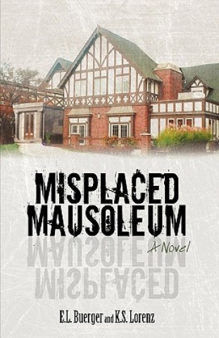 Buch Misplaced Mausoleum Lorenz E.L. Buerger an