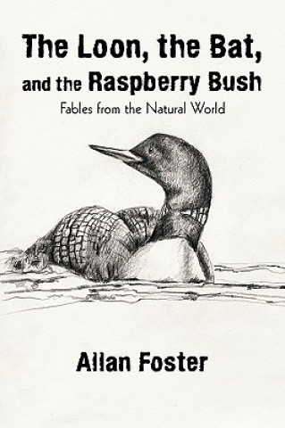 Książka Loon, the Bat, and the Raspberry Bush Foster Allan