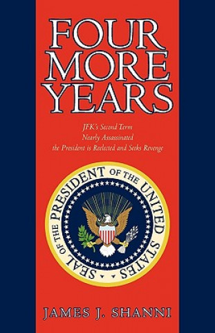 Книга Four More Years Shanni James J.