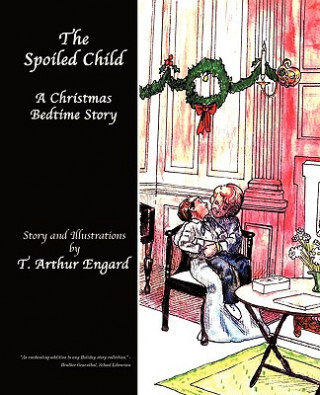 Kniha Spoiled Child T. Arthur Engard