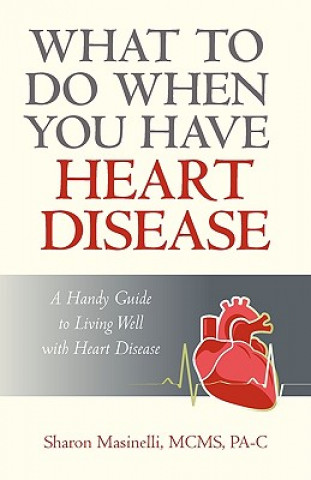 Kniha What to Do When You Have Heart Disease C Sharon Masinell