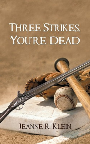 Könyv Three Strikes, You're Dead Klein Jeanne R.