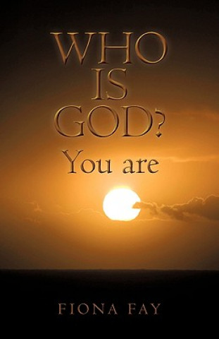 Book Who Is God? You Are Fay Fiona