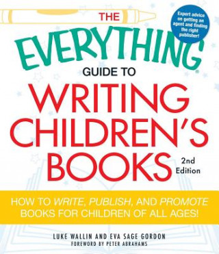 Kniha Everything Guide to Writing Children's Books Luke Wallin