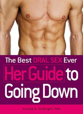 Книга Best Oral Sex Ever - Her Guide to Going Down Yvonne K Fulbright