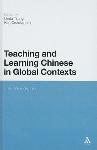 Kniha Teaching and Learning Chinese in Global Contexts Linda Tsung