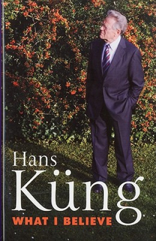 Kniha What I Believe Hans Kung
