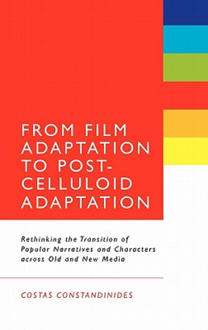 Carte From Film Adaptation to Post-Celluloid Adaptation Costas Constandinides