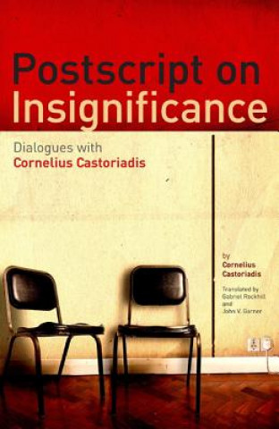 Kniha Postscript on Insignificance Cornelius Castoriadis