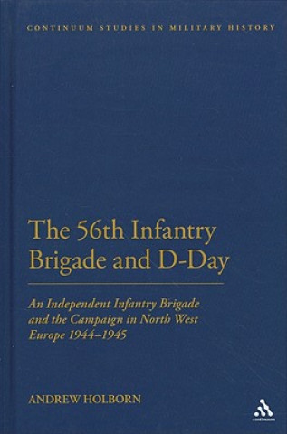 Kniha 56th Infantry Brigade and D-Day Andrew Holborn