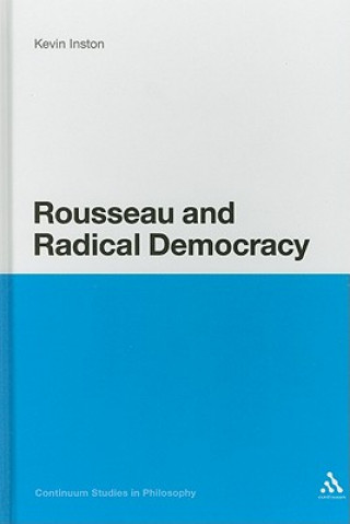 Kniha Rousseau and Radical Democracy Kevin Inston